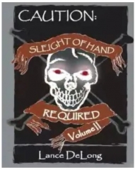 Sleight of Hand Required 2 by Lance DeLong