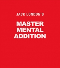 Master Mental Addition - Jack London