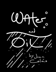 AGUA Y ACEITE by JUAN COLAS