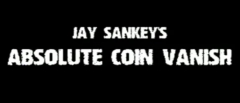 Absolute Coin Vanish by Jay Sankey