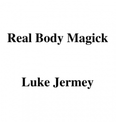Real Body Magick by Luke Jermay