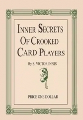 Inner Secrets of Crooked Card Players by S. Victor Innis