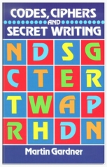 Codes, Ciphers and Secret Writing by Martin Gardner
