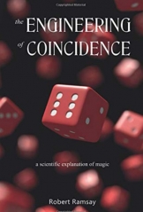 The Engineering of Coincidence by Mr. Robert Ramsay