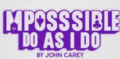 John Carey - Impossible Do As I Do