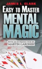 Easy-to-Master Mental Magic by James L. Clark