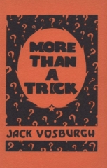 More Than A Trick by Jack Vosburgh
