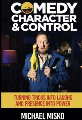 Comedy, Character and Control by Michael Misko