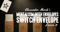 Mentalism with Envelopes Course Lesson 4 by Alexander Marsh