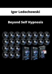 Beyond Self Hypnosis by Igor Ledochowski