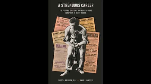 presale price - A Strenuous Career - The Personal Challenge and Advertisement Scrapbook of Houdini by Dr. Bruce J. Averbook and David E. Haversat