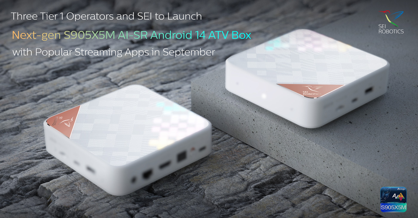 Three Tier 1 Operators and SEI to Launch Next-gen S905X5M AI-SR Android 14 ATV Box with Popular Streaming Apps in September