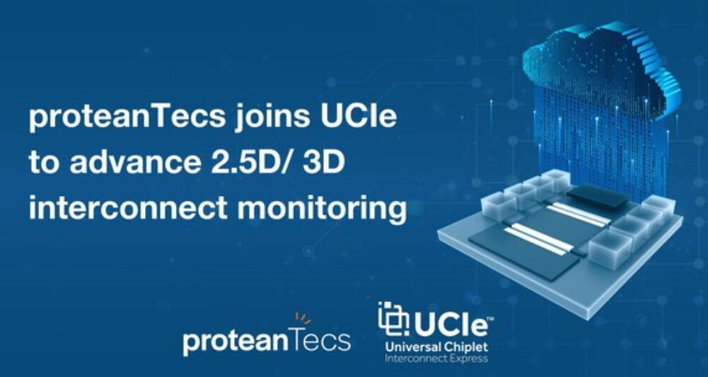 proteanTecs Joins UCIe(TM) Consortium to Advance 2.5D/3D Interconnected Monitoring