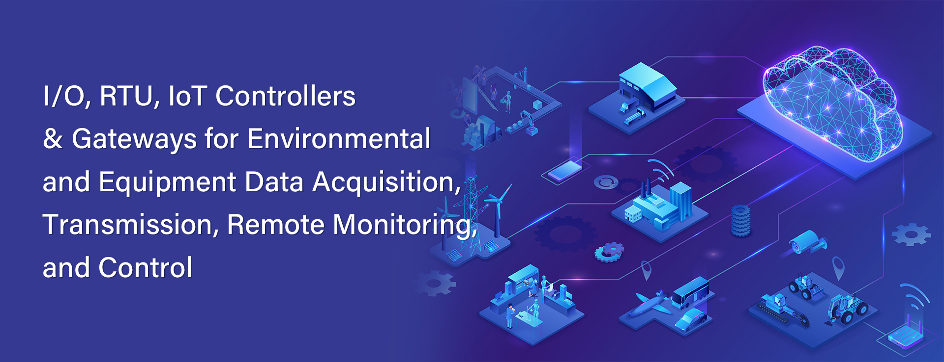 I/O, RTU, IoT Controllers & Gateways