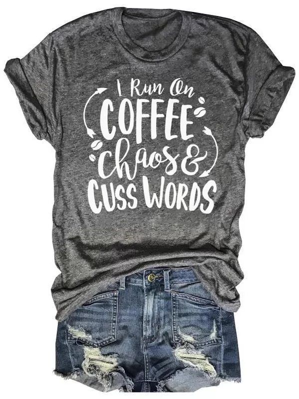 I Run On Coffee Chaos And Cuss Words Momlife T-Shirt