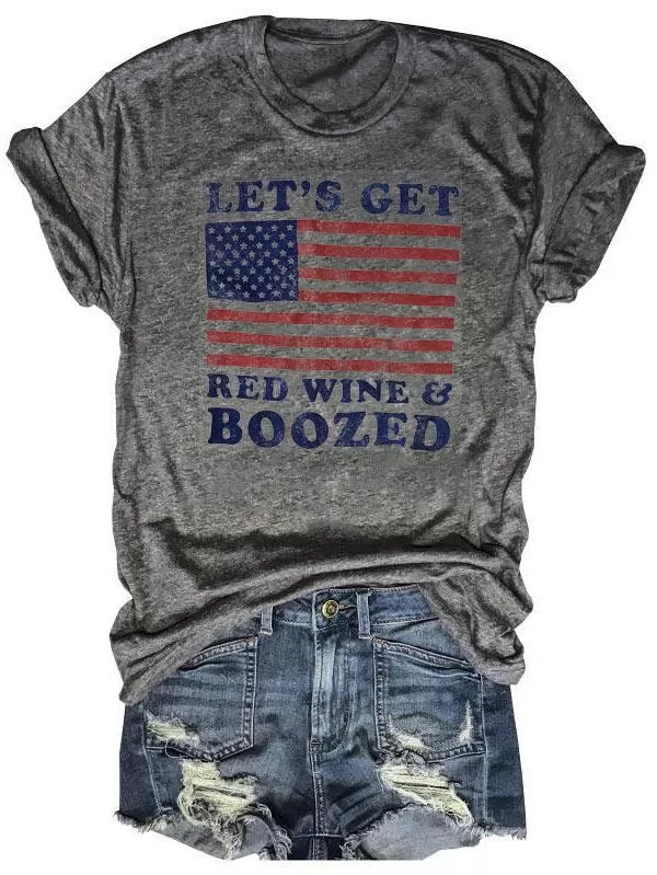 Let's Get Red Wine&amp;Boozed T-Shirt