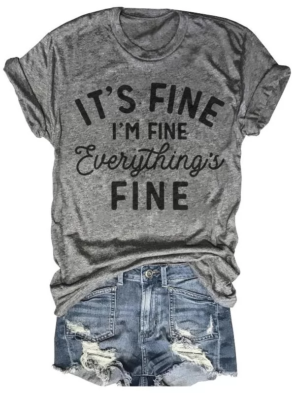 It's Fine I'm Fine Everything's Fine T-Shirt