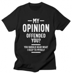 My Opinion Offended You Funny Tee