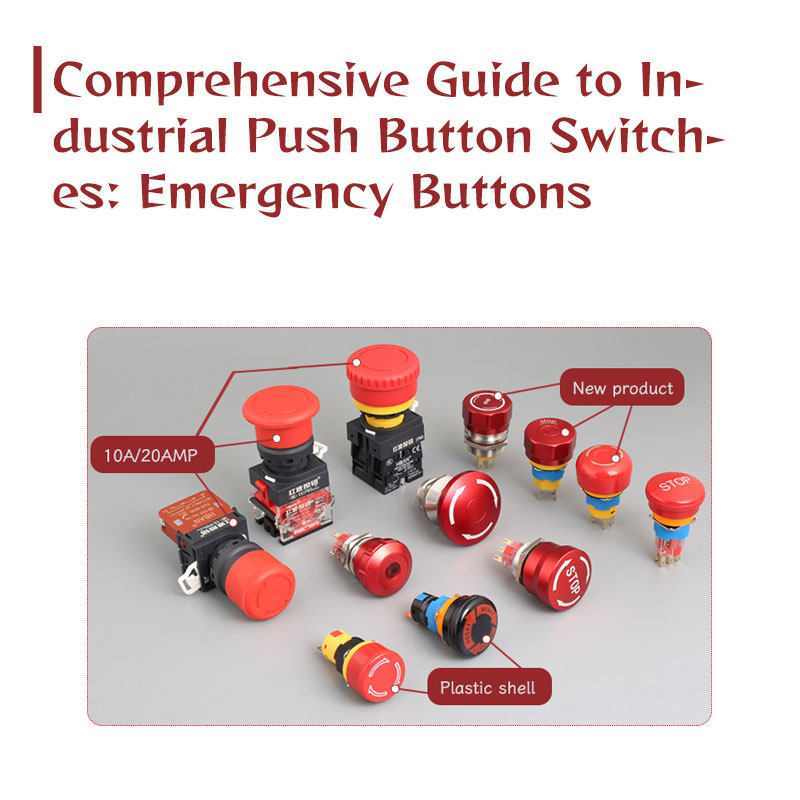 Guia completo para interruptores de botão de pressão industriais: Botões de emergência, soluções de paragem de emergência