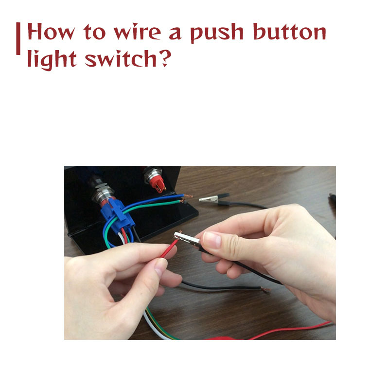 How to wire a push button light switch?