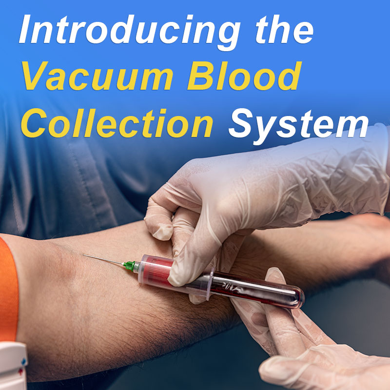 Introducing the Vacuum Blood Collection System