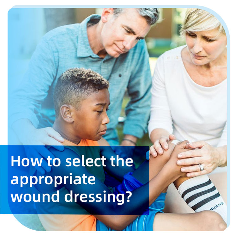 How to select the appropriate wound dressing?