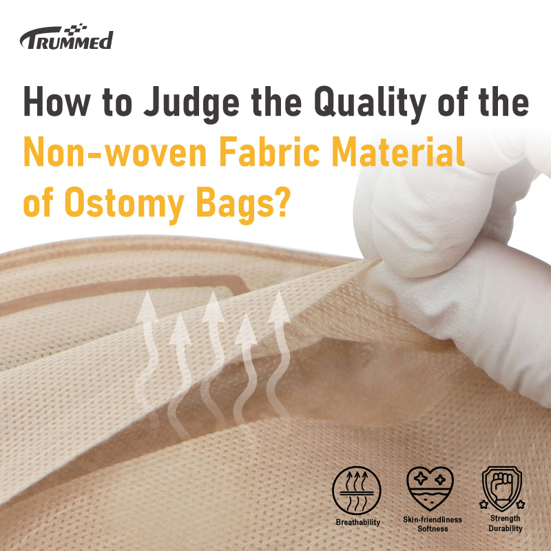 How to Judge the Quality of the Non-woven Fabric Material of Ostomy Bags?