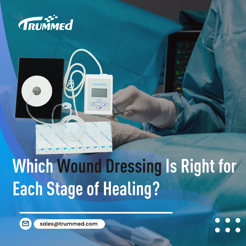 NPWT vs Foam vs Alginate: Which Wound Dressing Is Right for Each Stage of Healing?