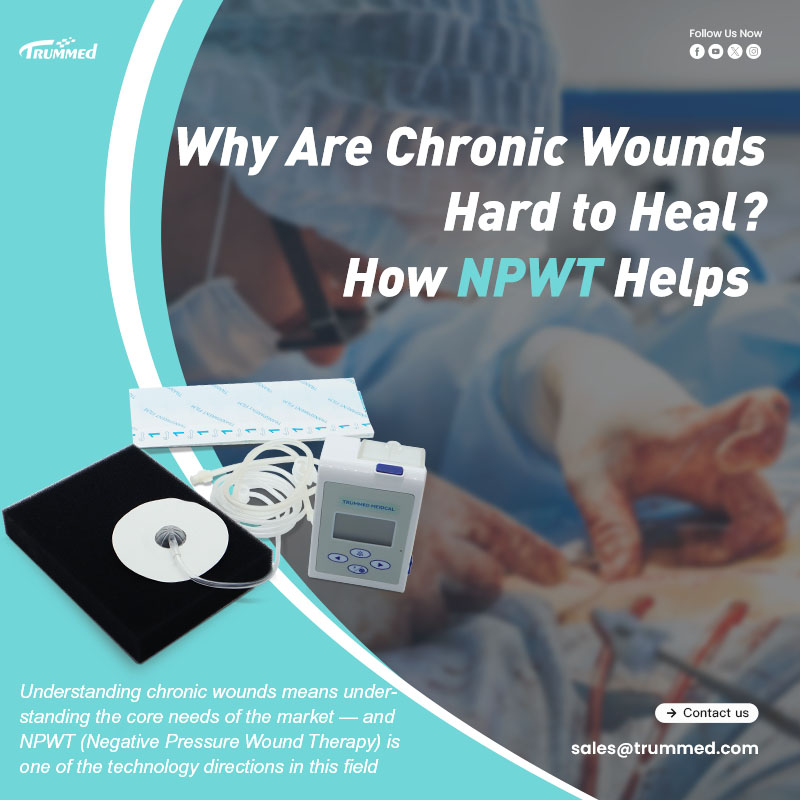 Why Are Chronic Wounds Hard to Heal? How NPWT Helps