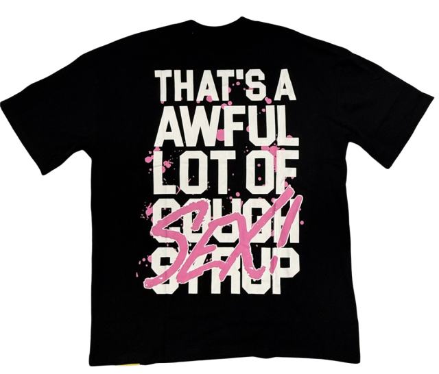 Cough Syrup SEX Print Tee