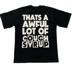 Cough Syrup Black and white letter Print Tee