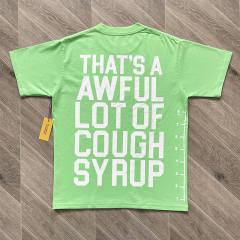 1:1 Top Quality That's A Awful Lot of Cough Syrup Minimal Letter Printed Short Sleeve T-Shirt