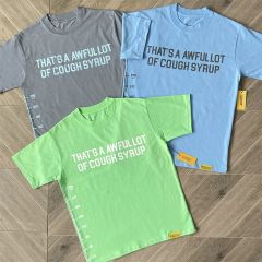 1:1 Top Quality That's A Awful Lot of Cough Syrup Minimal Letter Printed Short Sleeve T-Shirt