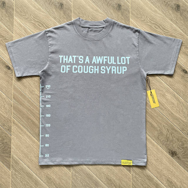 1:1 Top Quality That's A Awful Lot of Cough Syrup Minimal Letter Printed Short Sleeve T-Shirt