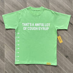 1:1 Top Quality That's A Awful Lot of Cough Syrup Minimal Letter Printed Short Sleeve T-Shirt