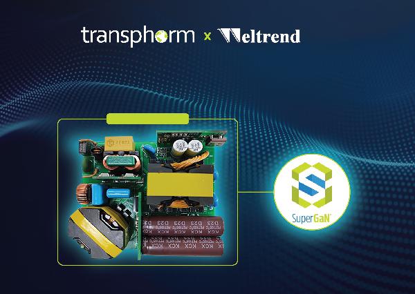 Transphorm and Weltrend Semiconductor Inc Collaborate to Create Competitive Advantage for Customers with GaN System-in-Package Devices Supporting Mult