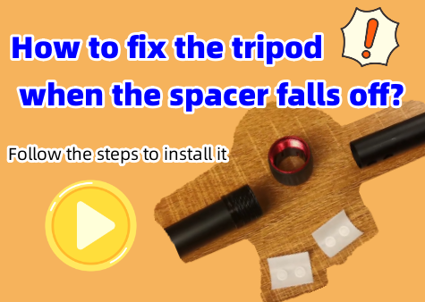 How to fix  the tripod when the spacer falls off?