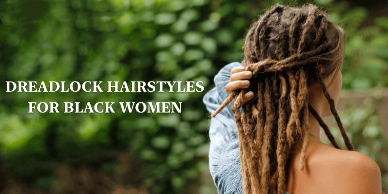 Hot Dreadlock Hairstyles for Black Women