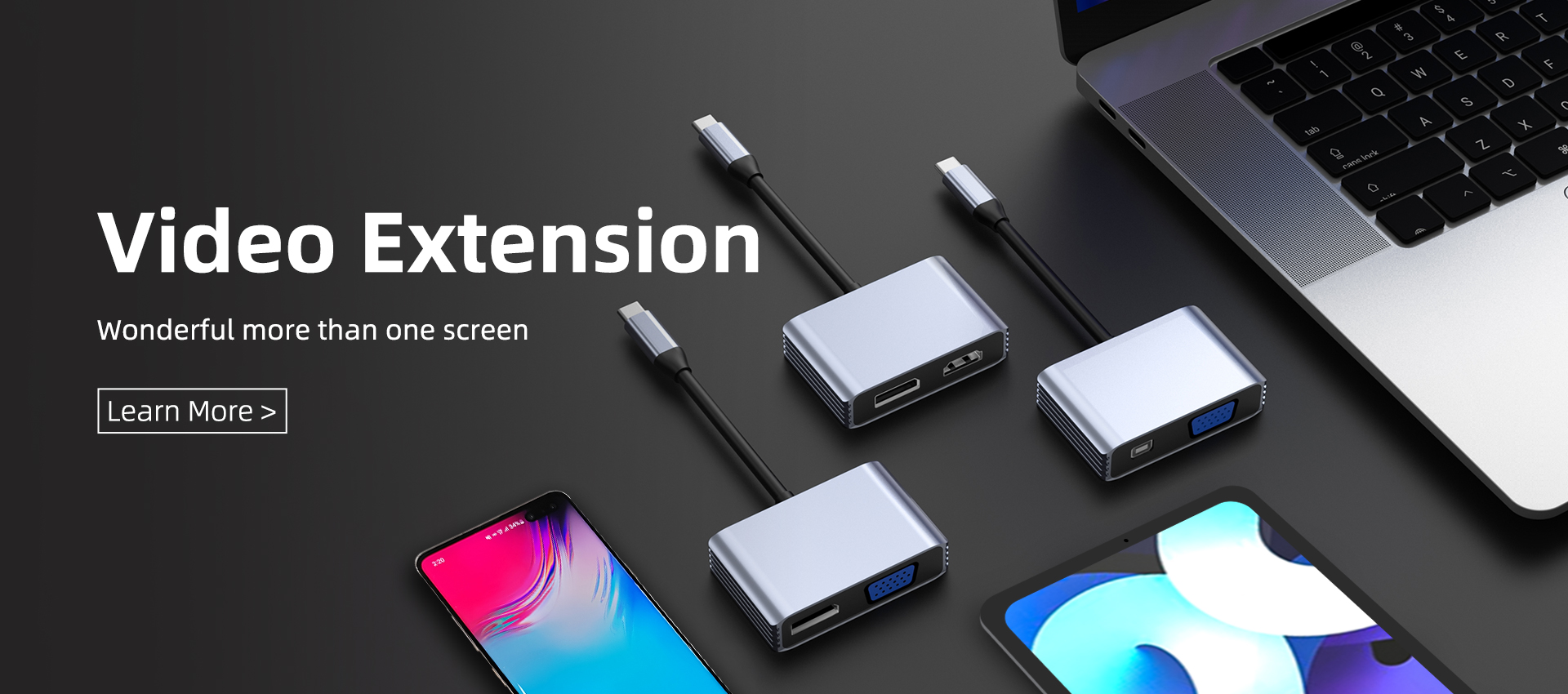 Video Extension<br />Wonderful more than one screen