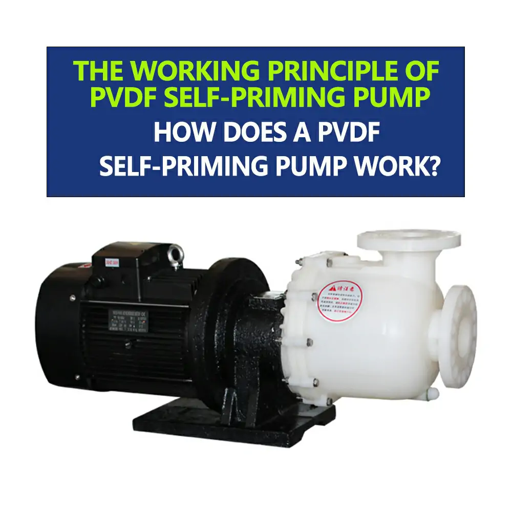 The Working Principle of PVDF Self-priming Pump