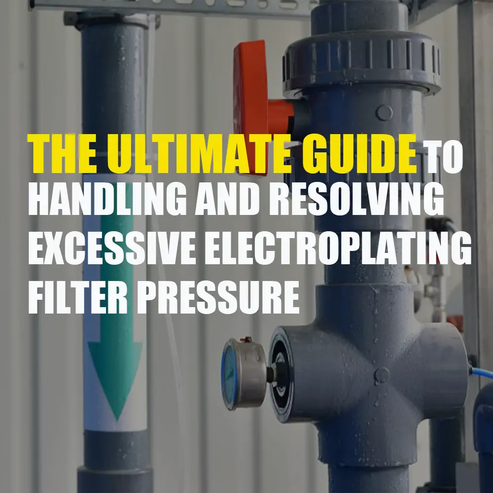 The Solution to the High Pressure of the Electroplating Filter
