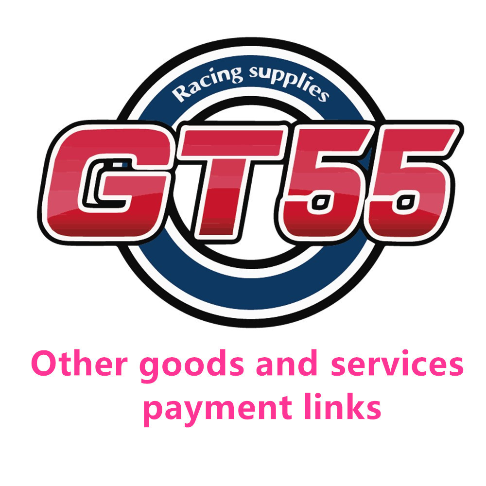 GT55racing Other payment links (OEM other goods, OEM, purchasing agent, transshipment storehouse, high-end customization)