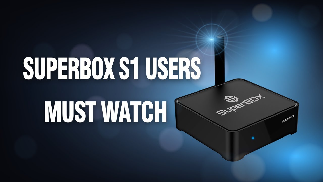 How to Upgrade Blue TV & Blue VOD to Newest Versions for SuperBox S1 TV Box?