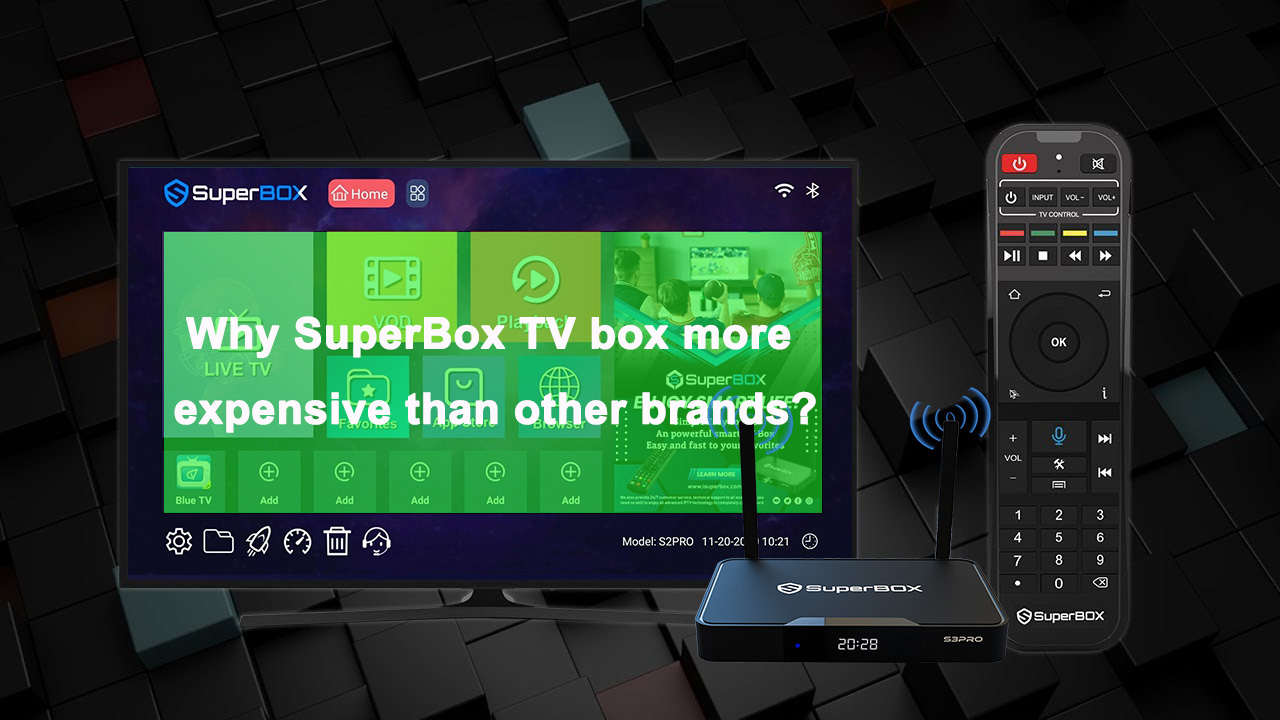 Why SuperBox TV box more expensive than other brands?