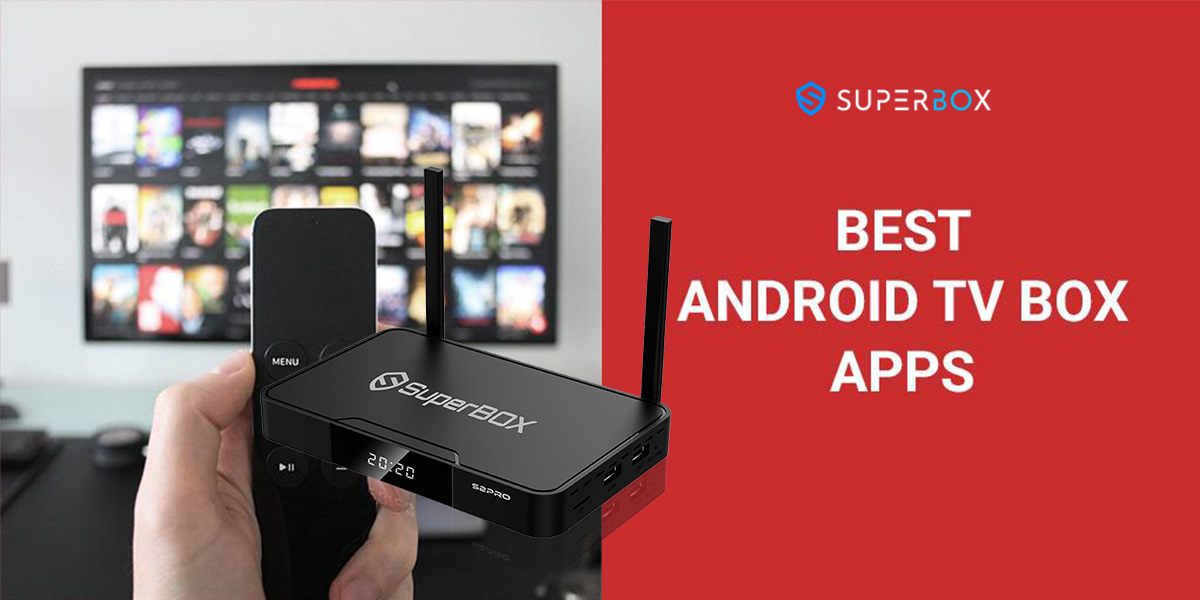 Best Android TV Box Apps Support: 