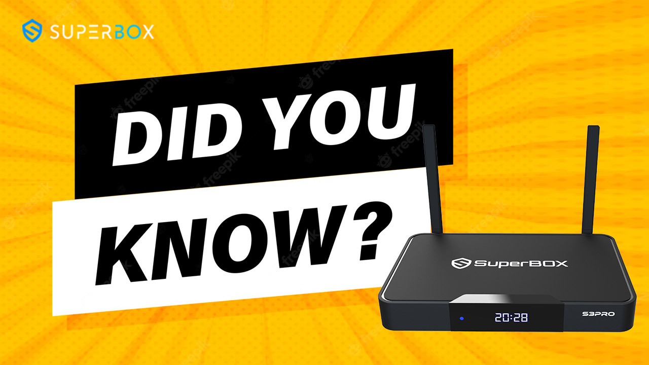 What I Wish Everyone Know about SuperBox TV Box?