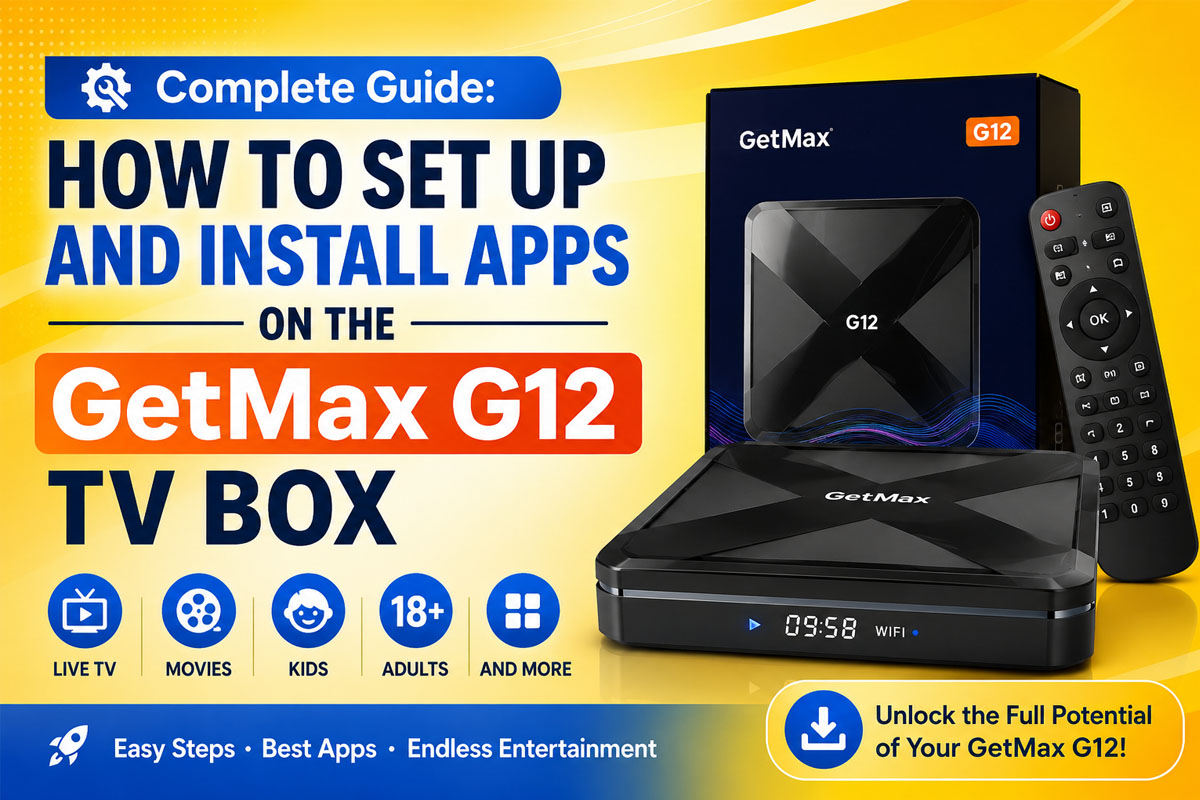 完全ガイド：GetMax G12 TVボックスにアプリをセットアップしてインストールする方法