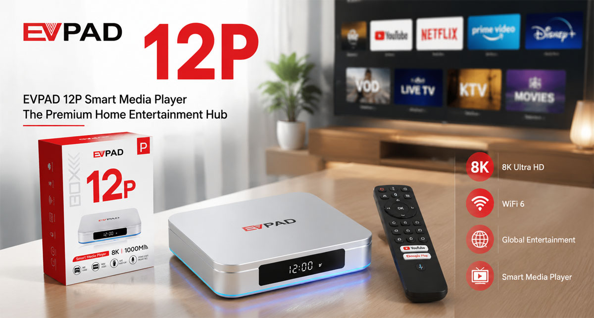 EVPAD 12P Review 2026: Best 8K Android TV Box for Global TV Streaming