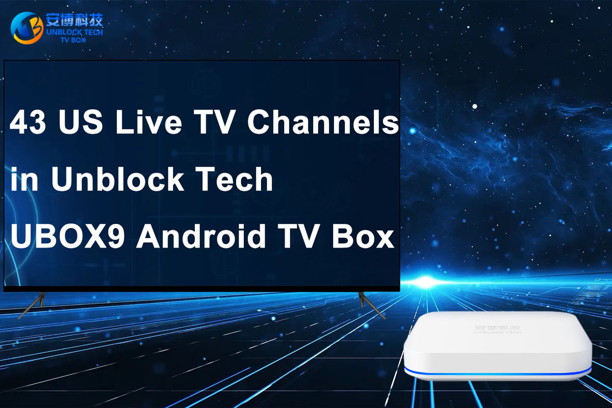 US Live TV Channels in Unblock Tech UBOX9 Android TV Box