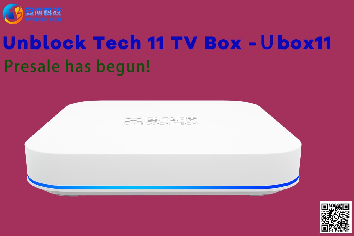 Unblock Tech TV box 11-Ubox11 Pre-sale in progress!